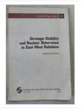 Strategic Stability and Nuclear Deterrence in East-West Studies 1989 PB